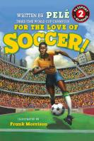 For the Love of Soccer! The Story of Pelé