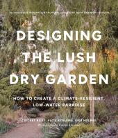 Designing the Lush Dry Garden