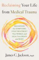 Reclaiming Your Life from Medical Trauma